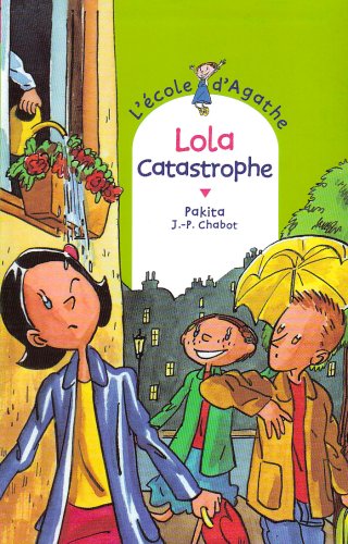 Lola catastrophe [ L'Ecole d'Agathe, Tome 41 ] (French Edition)