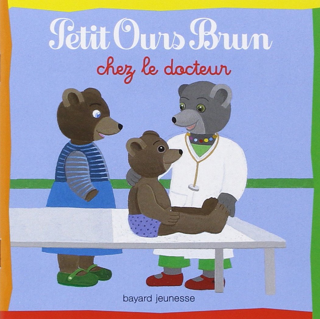 Petit Ours Brun: Petit Ours Brun Chez Le Docteur (French Edition)