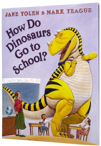 How Do Dinosaurs Go to School? [HOW DO DINOSAURS GO TO SCHOOL]