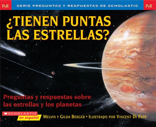 ¿Tienen puntas las estrellas? (Preguntas Y Respuestas De Scholastic) (Spanish Edition)