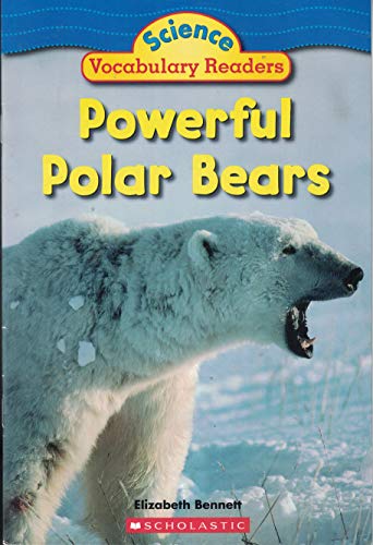 Powerful Polar Bears (Science Vocabulary Readers)