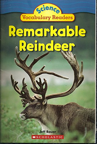 Remarkable Reindeer (Science Vocabulary Readers)