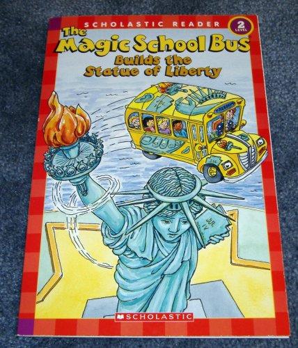 The Magic School Bus Builds the Statue of Liberty (Scholastic Reader, Level 2)