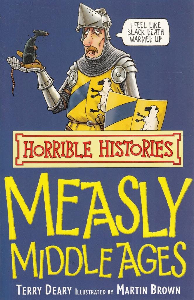 The Measly Middle Ages (Horrible Histories) (Horrible Histories) (Horrible Histories)