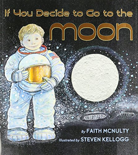 If You Decide to Go to the Moon by Faith McNulty (2007) Paperback