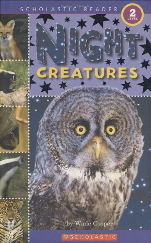 Scholastic Reader Level 2: Night Creatures