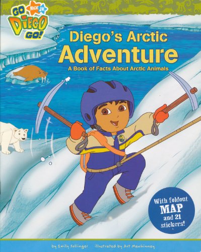 Diego's Arctic Adventure: A Book of Facts About Arctic Animals (Go Diego Go)