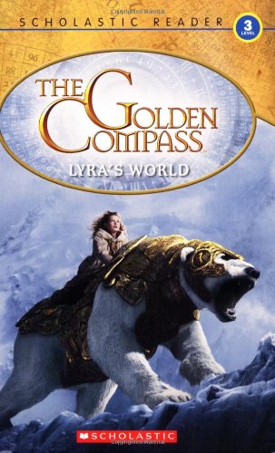 The Golden Compass: Lyra's World Reader (Level 3)