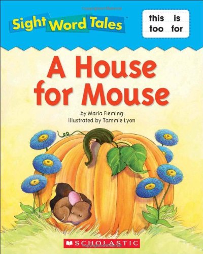 A House for Mouse (Sight Word Tales)