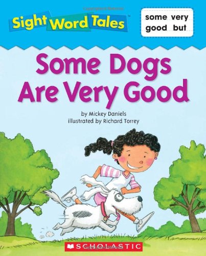 Some Dogs are Very Good Sight Word Tales