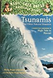 Tsunamis and Other Natural Disasters (Magic Tree House Research Guide)