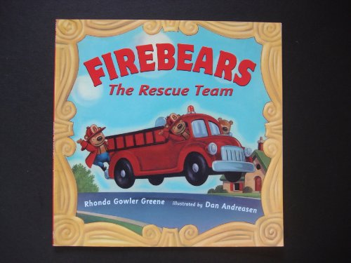 Firebears: The Rescue Team by Rhonda Gowler Greene (2007-05-03)