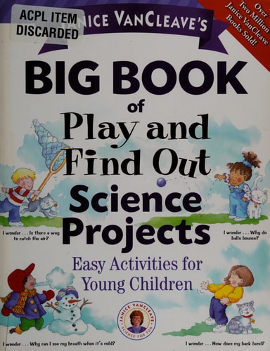 Janice VanCleave's Big Book of Play and Find Out Science Projects