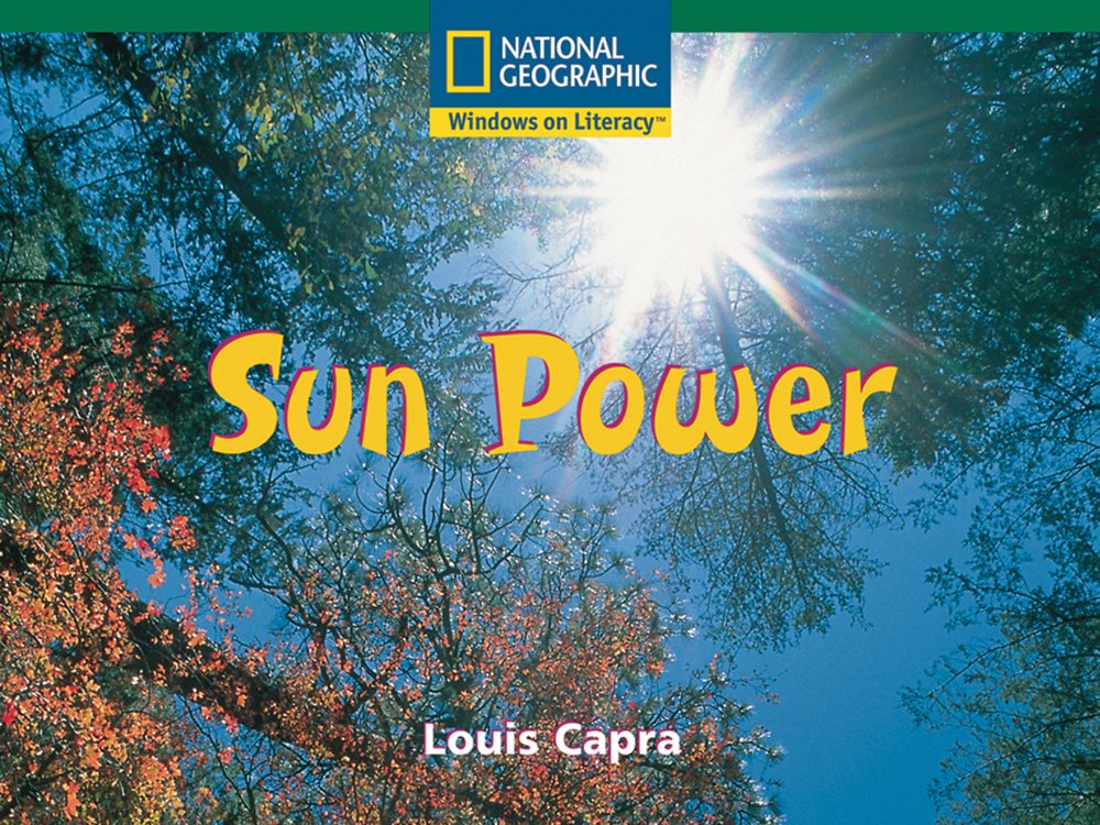 Windows on Literacy Fluent (Science: Physical Science): Sun Power (Language, Literacy, and Vocabulary - Windows on Literacy)