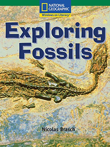 Windows on Literacy Language, Literacy & Vocabulary Fluent (Science): Exploring Fossils (Language, Literacy, and Vocabulary - Windows on Literacy)