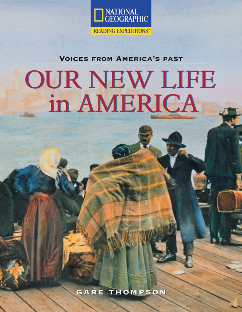 Reading Expeditions (Social Studies: Voices From America's Past): Our New Life in America (Nonfiction Reading and Writing Workshops)