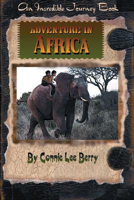 Adventure in Africa (Incredible Journey Books)