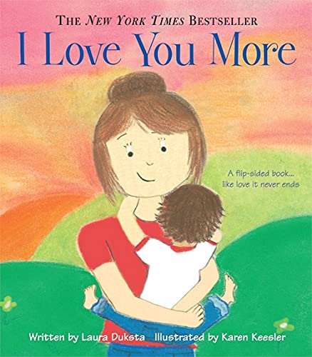 I Love You More : An Engaging Flip Story About What Love Looks Like From the Parent's Perspective and the Child's Perspective (Gifts for Mother’s Day)