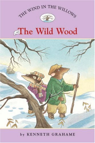 The Wind in the Willows #3: The Wild Wood (Easy Reader Classics)