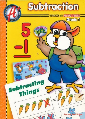 Subtraction Workbook with Reward Stickers, Grade 1 (A+ Let's Grow Smart!)