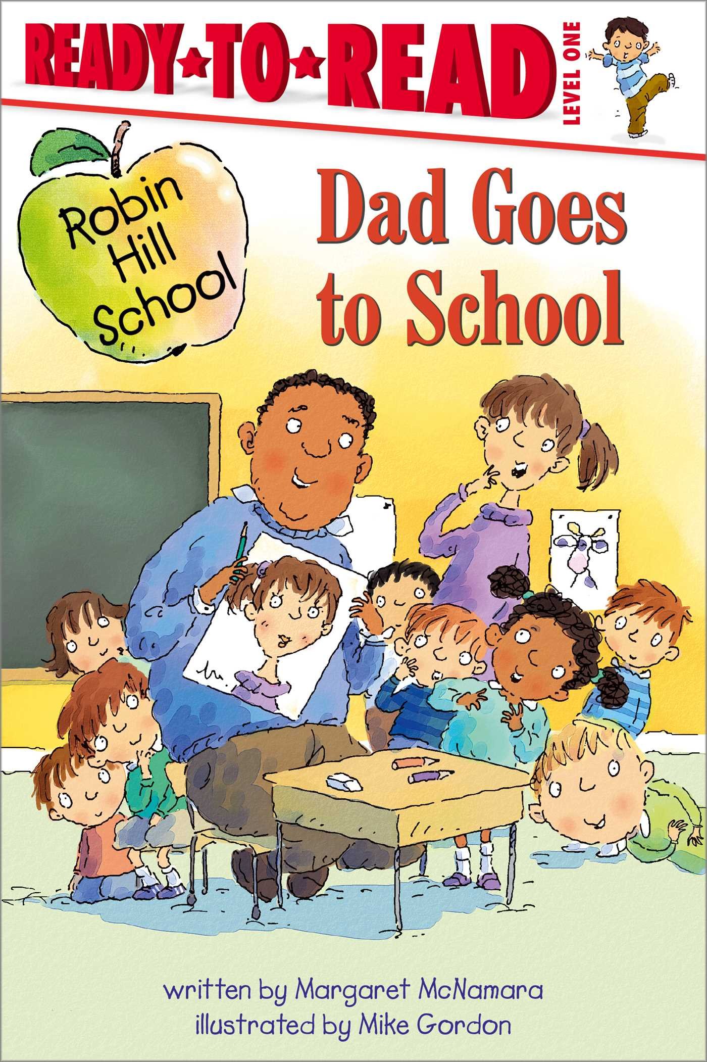 Dad Goes to School: Ready-to-Read Level 1 (Robin Hill School)