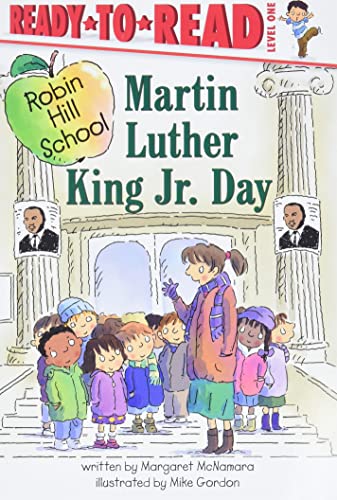 Martin Luther King Jr. Day: Ready-to-Read Level 1 (Robin Hill School)