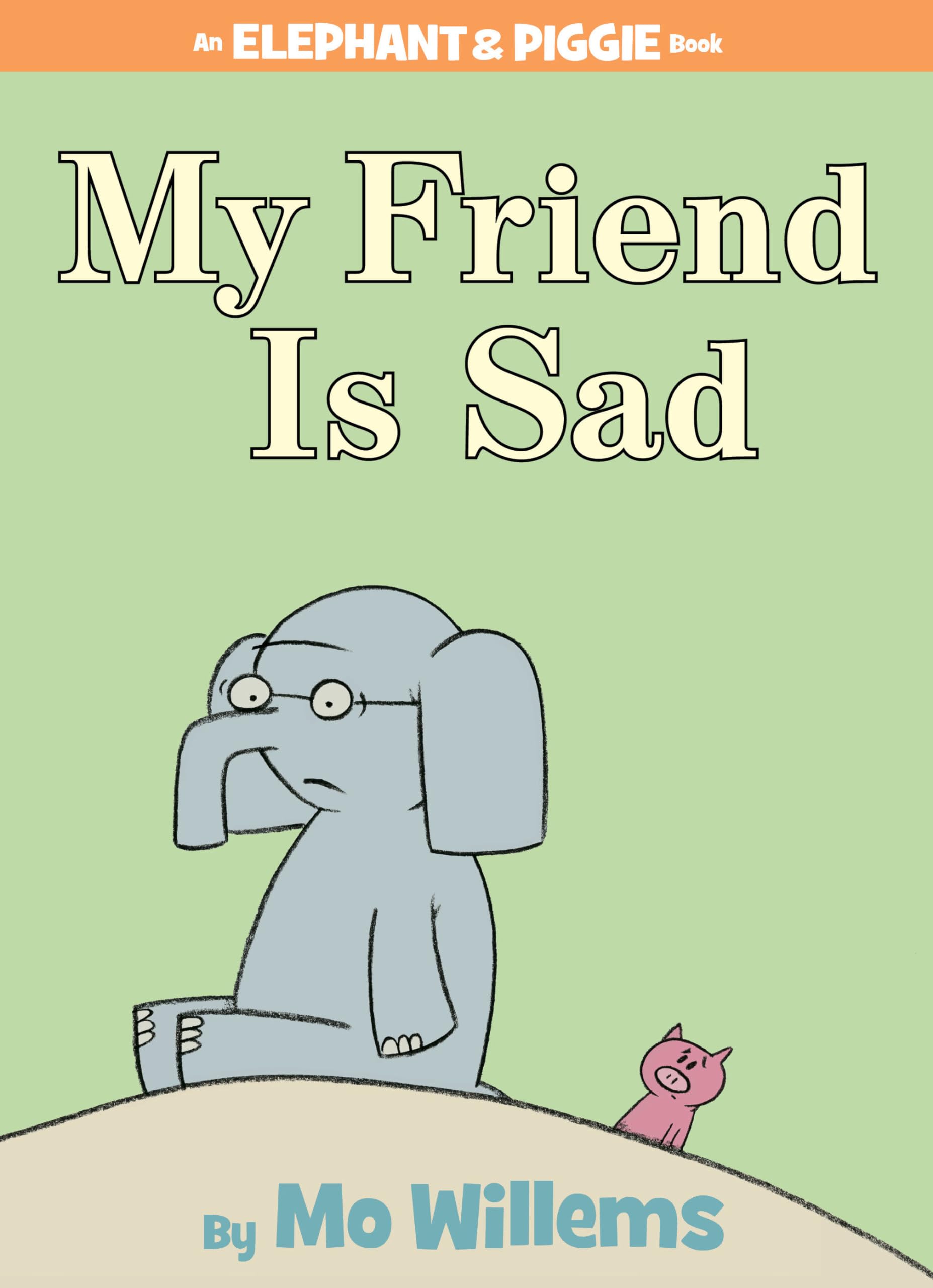 My Friend is Sad-An Elephant and Piggie Book