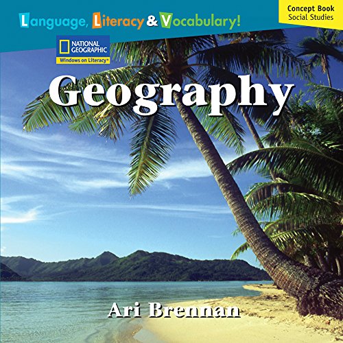 Windows on Literacy Language, Literacy & Vocabulary Fluent Plus (Social Studies): Geography (Language, Literacy, and Vocabulary - Windows on Literacy)