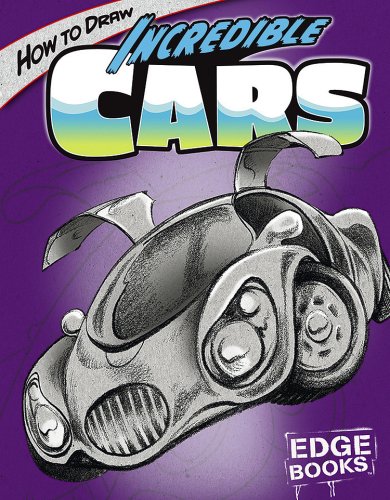 How to Draw Incredible Cars (Drawing Cool Stuff)