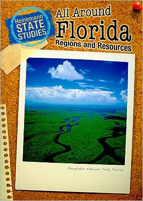 All Around Florida: Regions and Resources (State Studies: Florida)