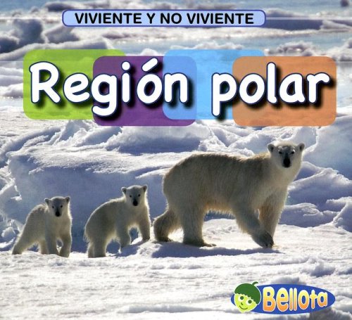 Región polar (Viviente y no viviente) (Spanish Edition)