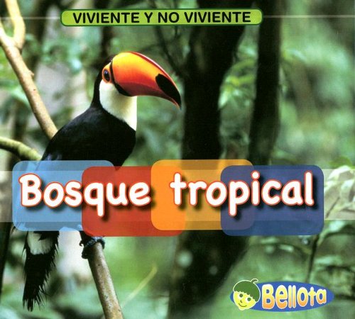 Bosque tropical (Viviente y no viviente) (Spanish Edition)
