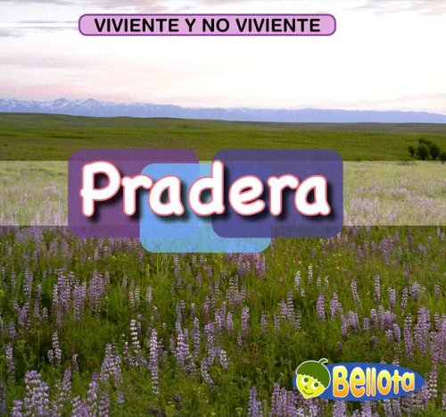 Pradera/ Prarie (Viviente Y No Viviente/ Living and Nonliving) (Spanish Edition)