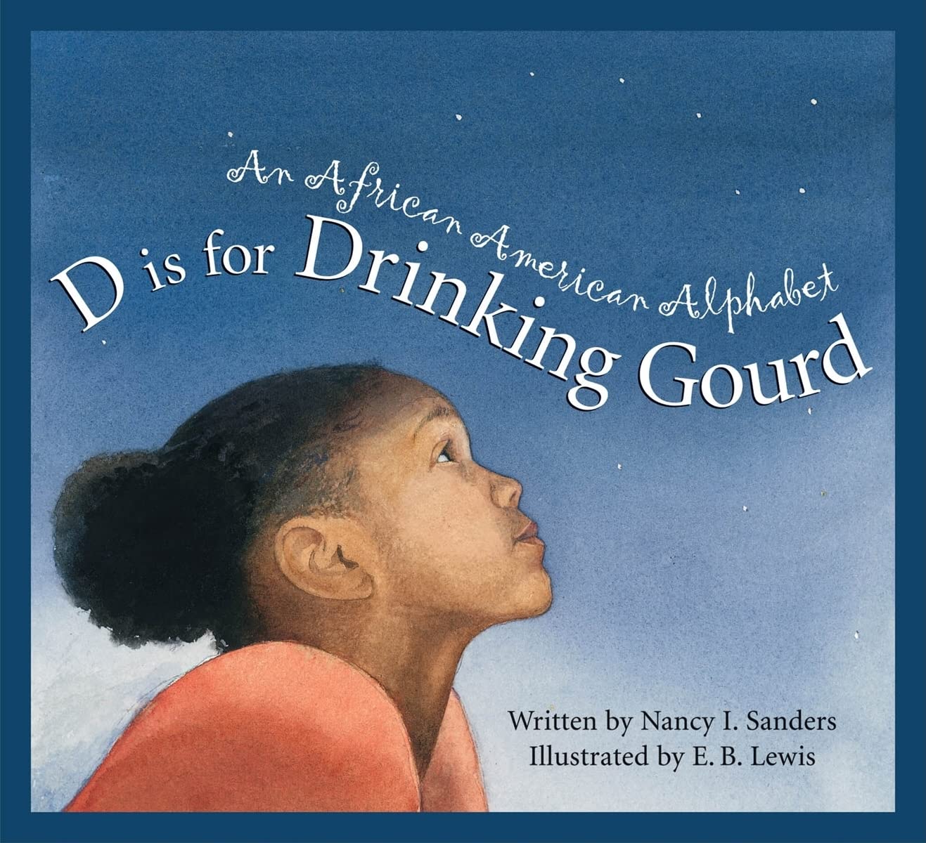 D Is for Drinking Gourd: An African American Alphabet (Discover the World)
