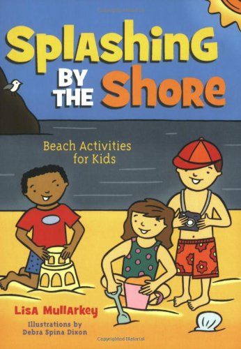 Splashing by the Shore: Beach Activities for Kids (Acitvities for Kids)