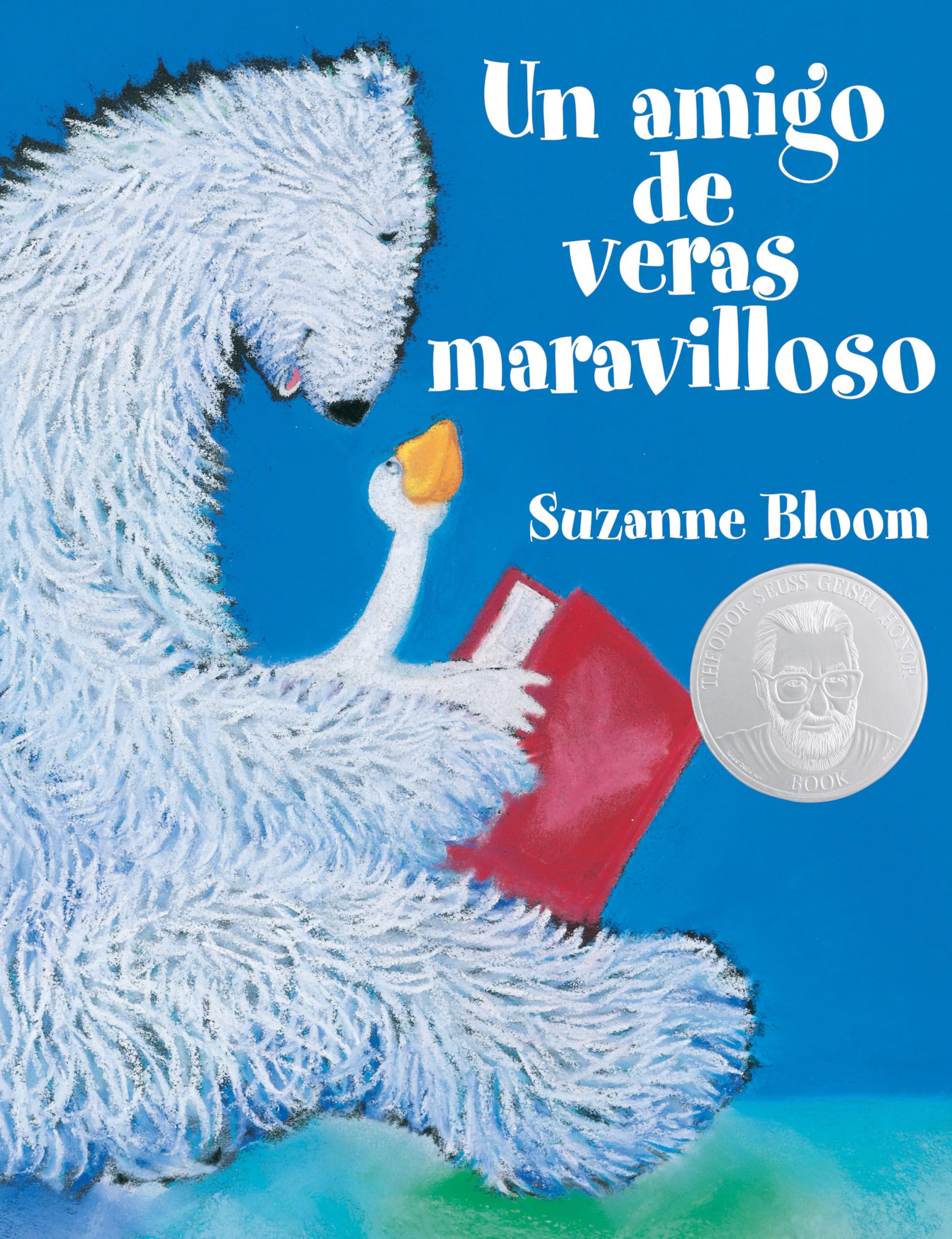 Un amigo de veras maravilloso (A Splendid Friend, Indeed) (Goose and Bear Stories) (Spanish Edition)