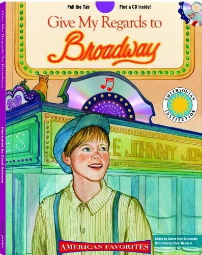 Give My Regards to Broadway - a Smithsonian American Favorites Book (with sing-along audiobook CD and music sheet)