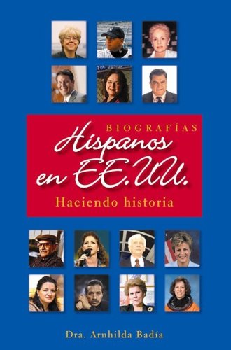 Hispanos en EE.UU.: Haciendo historia (Biografias haciendo historia) (Spanish Edition)