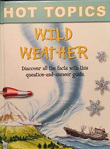 Wild Weather - Hot Topics