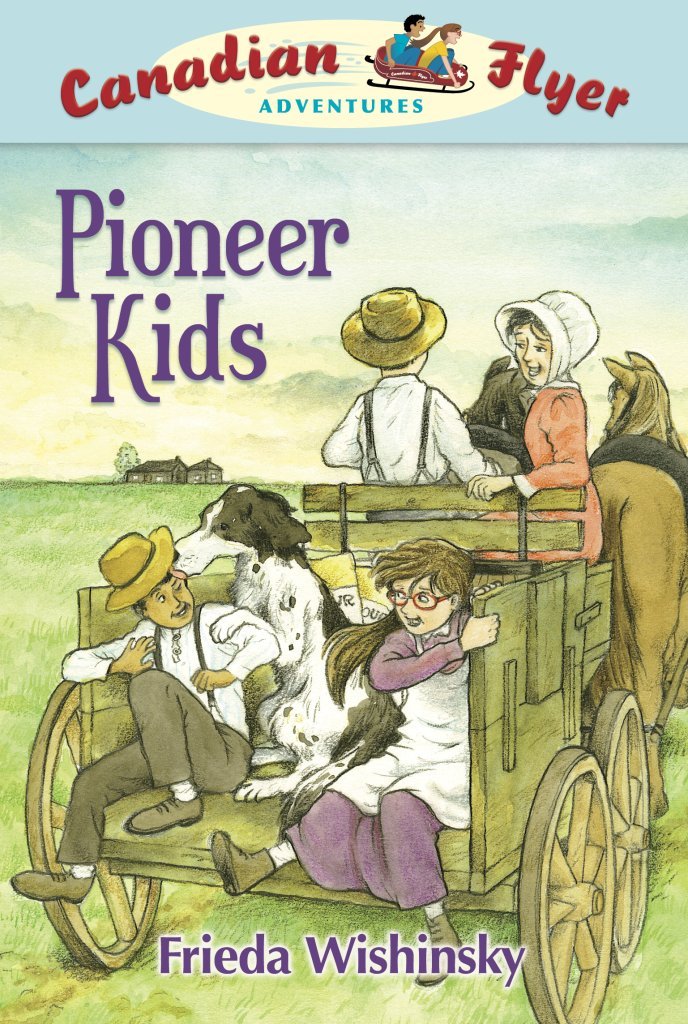 Canadian Flyer Adventures #6: Pioneer Kids