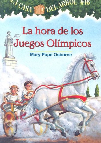 La casa del árbol # 16 La hora de los Juegos Olímpicos / Hour of the Olympics (Spanish Edition) (La Casa Del Arbol / Magic Tree House) (La Casa Del Arbol / Magic Tree House, 16)