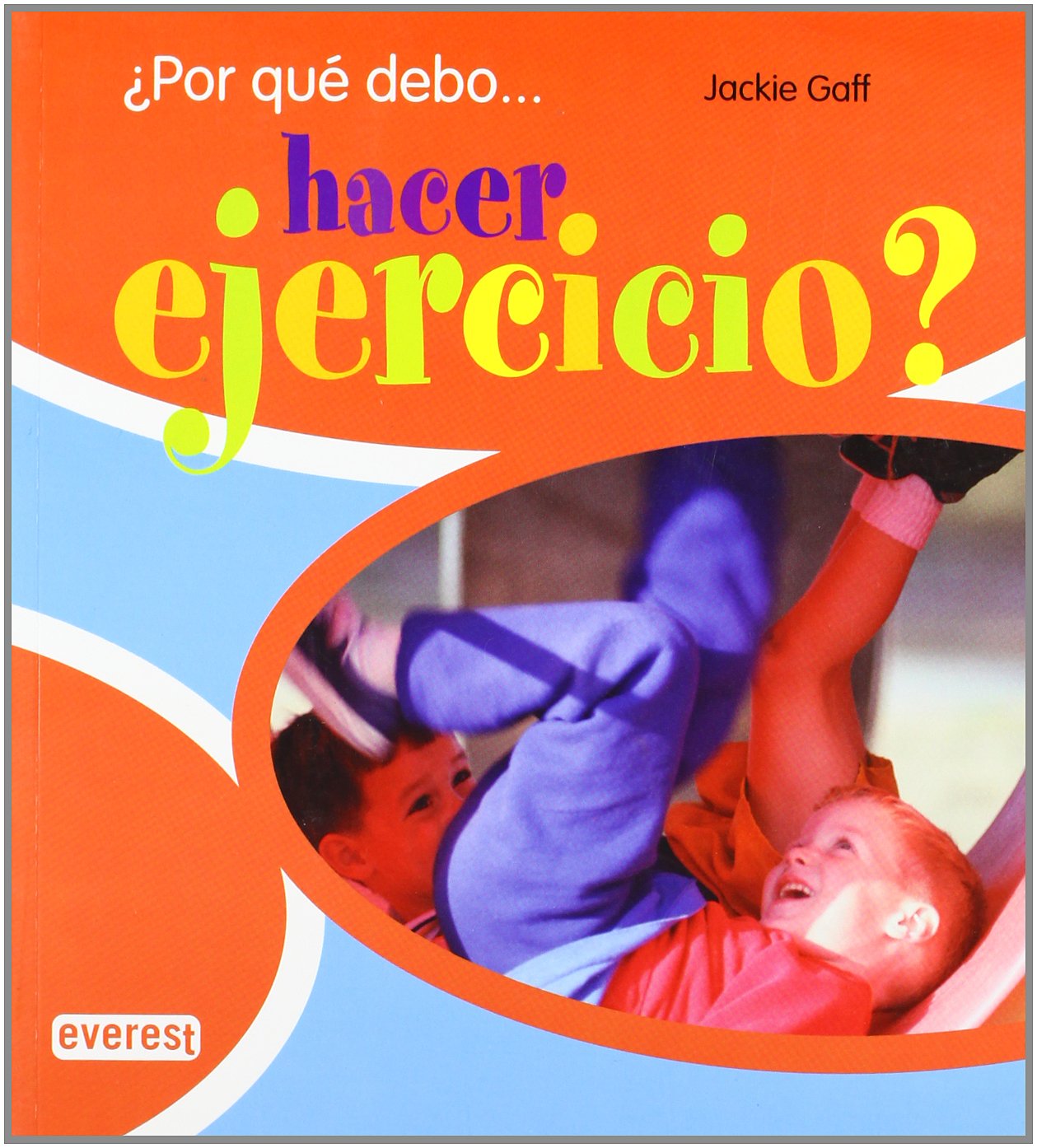 ¿Por qué debo...hacer ejercicio? (Por Que Debo...) (Spanish Edition)