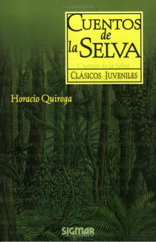 CUENTOS DE LA SELVA (Clasicos Juveniles/ Juvenile Classics) (Spanish Edition)