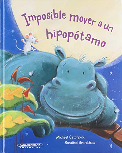 Imposible mover a un hipopótamo (Historias De Animales / Animals Stories) (Spanish Edition)