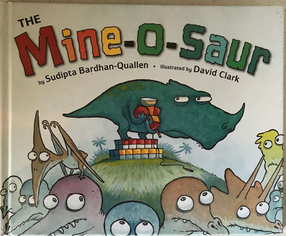 By Sudipta Bardhan-Quallen The Mine-O-Saur (1st First Edition) [Hardcover]