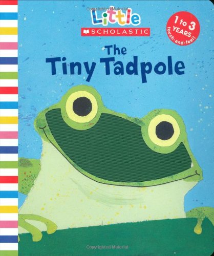 Tiny Tadpole (Little Scholastic)
