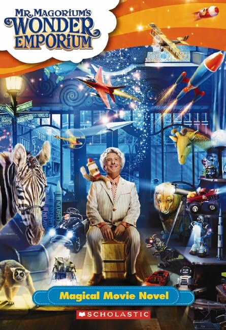 Mr. Magorium's Wonder Emporium: Magical Movie Novel
