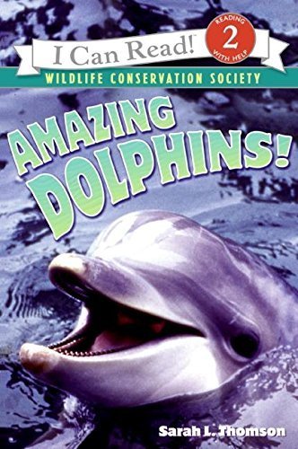 AMAZING DOLPHINS! I Can Read Level 2 (Wildlife Conservation Society)