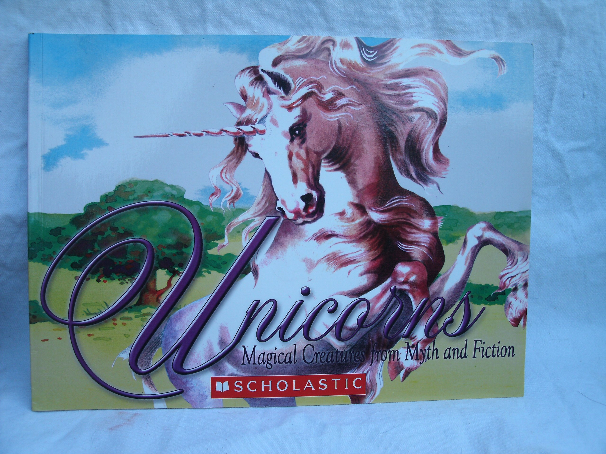 Unicorns: Magical Creatures From Myth and Fiction