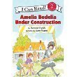 Amelia Bedelia Under Construction (I Can Read! Reading with Help Level 2)